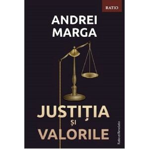 Justitia si valorile | Andrei Marga imagine