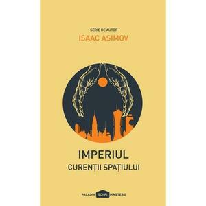Imperiul: Curentii spatiului - Isaac Asimov imagine