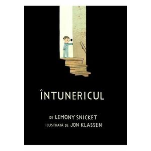Intunericul | Lemony Snicket imagine