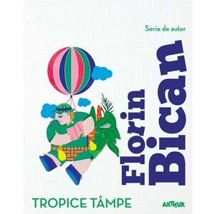 Tropice tampe | Florin Bican imagine
