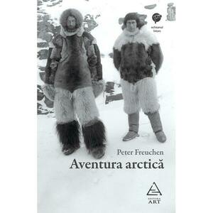 Aventura arctica | Peter Freuchen imagine