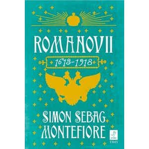 Romanovii | Simon Sebag Montefiore imagine
