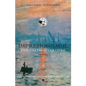 Impresionismul: fascinatie si culoare | Claudiu Doros, Vasile Doros imagine