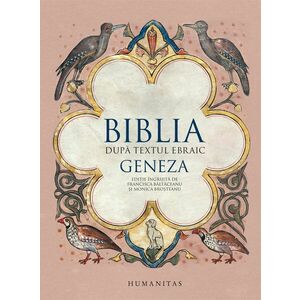Biblia dupa textul ebraic - Geneza | imagine