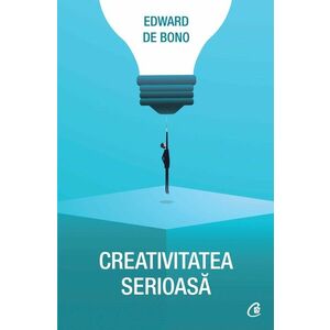 Creativitate serioasa | Edward de Bono imagine