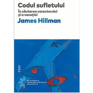 Codul sufletului | James Hillman imagine