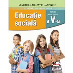 Educatie sociala. Manual pentru clasa a V-a | Olga Piriiala, Silviu Nicolae Piriiala imagine