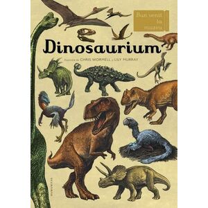 Dinosaurium | Lily Murray, Chris Wormell imagine
