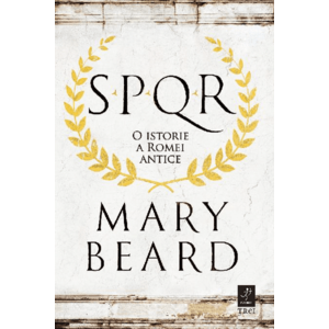 SPQR. O istorie a Romei antice | Mary Beard imagine