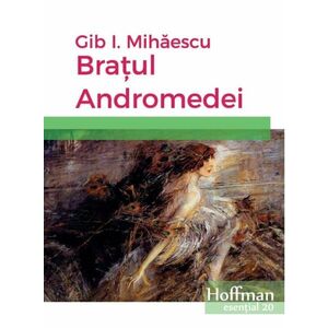 Bratul Andromedei | Gib I. Mihaescu imagine