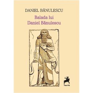 Balada lui Daniel Banulescu | Daniel Banulescu imagine