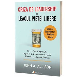 Criza de leadership si leacul pietei libere | John Allison imagine
