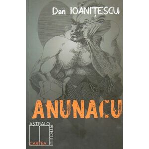 Anunacu | Dan Ioanitescu imagine