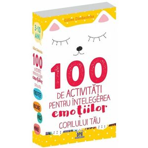 100 de activitati pentru intelegerea emotiilor copilului tau | Gilles Diederichs imagine