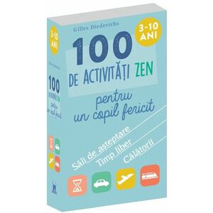 100 de activitati zen pentru un copil fericit | Gilles Diederichs imagine