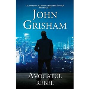 Avocatul rebel | John Grisham imagine