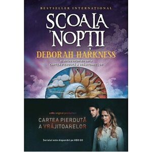 Scoala noptii - Deborah Harkness imagine