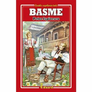 Basme - Petre Ispirescu | Petre Ispirescu imagine