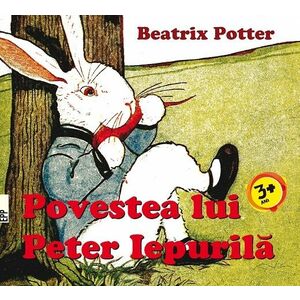 Povestea lui Peter Iepurila | Beatrix Potter imagine
