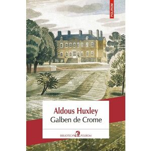 Galben de Crome | Aldous Huxley imagine