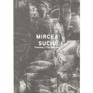 Mircea Suciu - Fractura | Mircea Suciu imagine