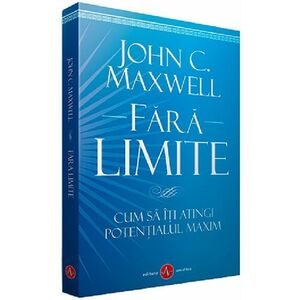 Fara Limite | John C. Maxwell imagine