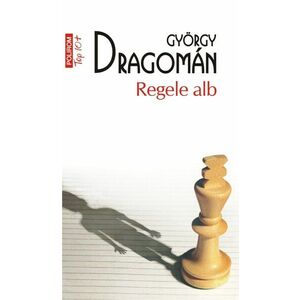 Regele alb | Gyorgy Dragoman imagine
