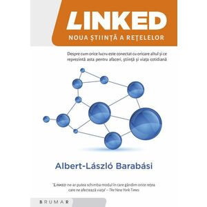 Linked. Noua stiinta a retelelor | Albert-Laszla Barabasi imagine