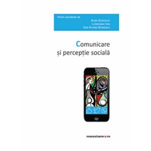 Comunicare si perceptie sociala | Alina Duduciuc, Loredana Ivan, Dan Florin Stănescu imagine