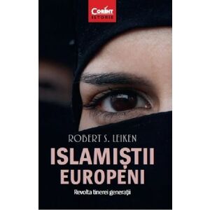 Islamistii europeni | Robert S. Leiken imagine