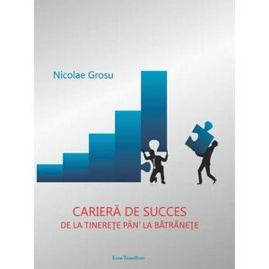 Cariera de succes | Nicolae Grosu imagine