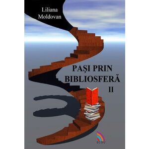 Pași prin bibliosfera – vol. II | Liliana Moldovan imagine