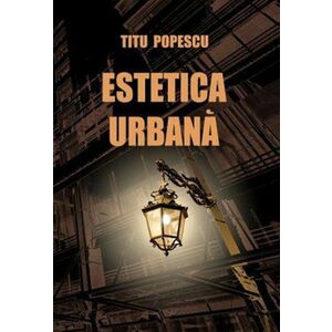 Estetica urbana | Titu Popescu imagine