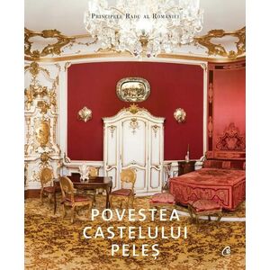 Povestea Castelului Peles | ASR Principele Radu al Romaniei imagine