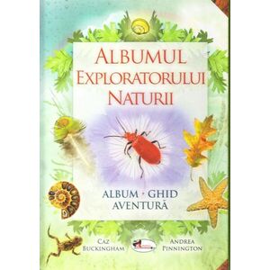 Albumul exploratorului naturii | Caz Buckingham, Andrea Pinnington imagine