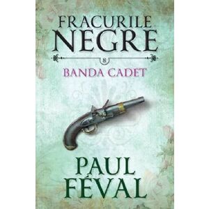 Banda Cadet | Paul Feval imagine