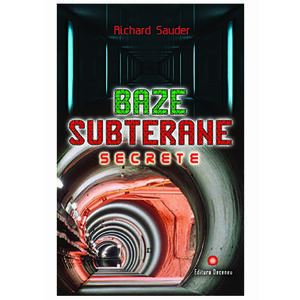 Baze subterane secrete | Richard Sauder imagine
