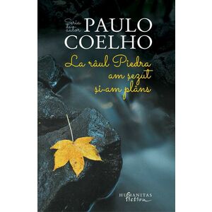 La raul Piedra am sezut si am plans | Paulo Coelho imagine