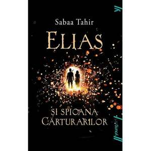 Elias si spioana carturarilor | Sabaa Tahir imagine