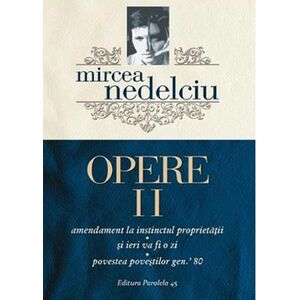 Opere II | Mircea Nedelciu imagine
