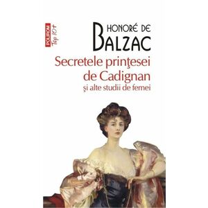 Secretele printesei de Cadignan si alte studii de femei - Honor de Balzac imagine