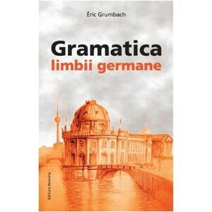 Gramatica limbii germane - Eric Grumbach imagine