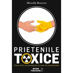 Prieteniile toxice | Mireille Bourret imagine