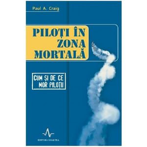 Piloti in zona mortala | Paul A. Craig imagine