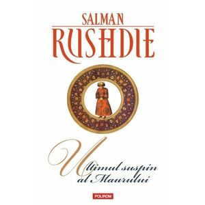 Ultimul suspin al Maurului | Salman Rushdie imagine