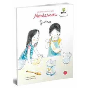 Povestioarele mele Montessori: Gustarea - Eve Herrmann imagine