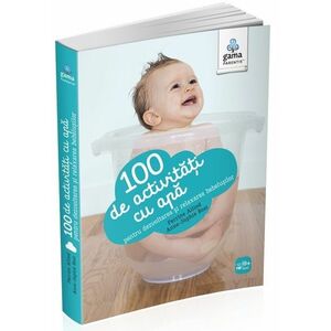 100 de activitati cu apa pentru dezvoltarea si relaxarea bebelusilor imagine