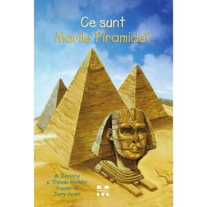 Ce sunt Marile Piramide? | Thomas Hoobler, Dorothy Hoobler imagine