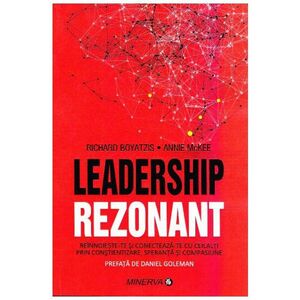 Leadership rezonant | Richard E. Boyatzis, Annie McKee imagine