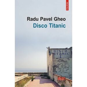 Disco Titanic | Radu Pavel Gheo imagine
